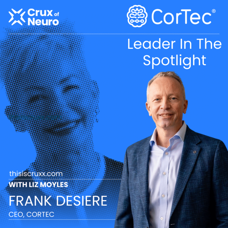 LEADER IN THE NEUROTECH SPOTLIGHT: FRANK DESIERE, CEO COR-TEC NEURO , BOARD DIRECTOR & CHAIRMAN