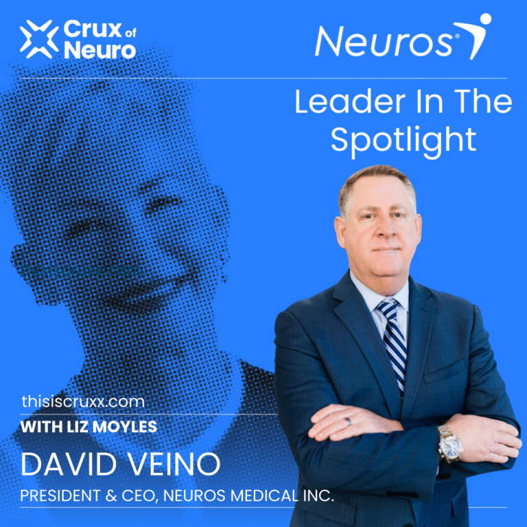 LEADER IN THE NEUROTECH SPOTLIGHT: DAVID VEINO, PRESIDENT & CEO, NEUROS MEDICAL