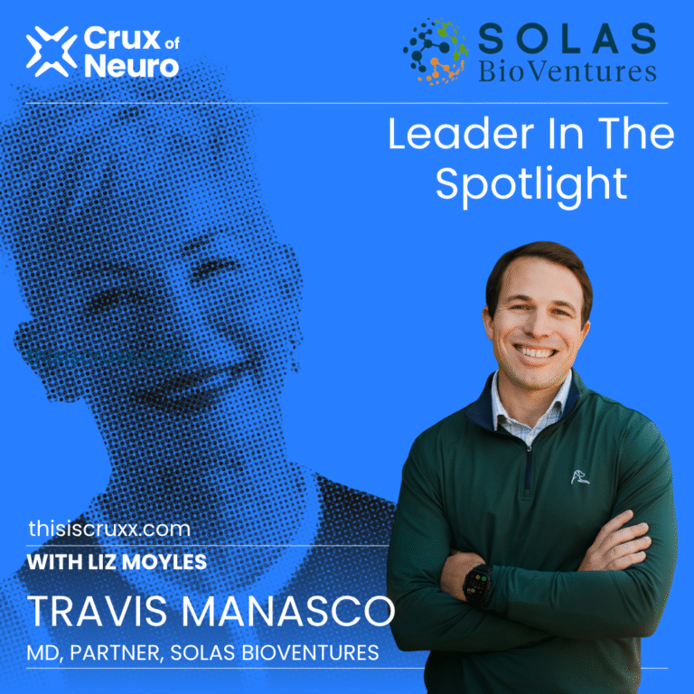LEADER IN THE NEUROTECH SPOTLIGHT: TRAVIS MANASCO, MD & PARTNER, SOLAS BIOVENTURES