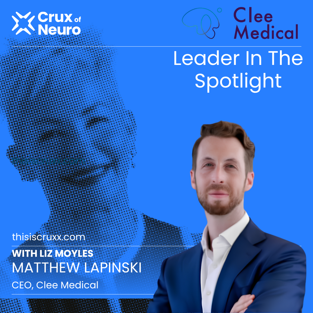 LEADER IN THE NEUROTECH SPOTLIGHT: MATTHEW LAPINSKI, CEO, CLEE MEDICAL